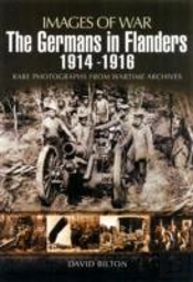 Germans In Flanders 1914-1916 (Images Of War Series)
