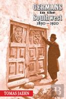 Germans In The Southwest, 1850-1920