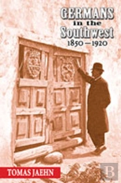 Germans In The Southwest, 1850-1920