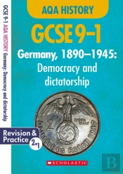 Germany, 1890-1945 - Democracy And Dictatorship (Gcse 9-1 Aqa History)