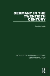 Germany In The Twentieth Century (Rle: German Politics)