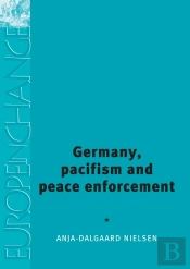 Germany, Pacifism And Peace Enforcement