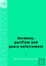 Germany, Pacifism And Peace Enforcement
