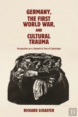 Bertrand.pt - Germany, The First World War, And Cultural Trauma