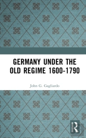 Germany Under The Old Regime 1600-1790