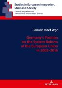 Germanyâ€™S Position On The System Reform Of The European Union In 2002â€“2016