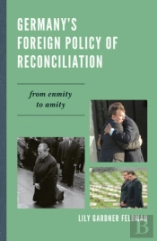 Germany'S Foreign Policy Of Reconciliation