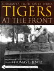 Germany'S Tiger Tanks Series Tigers At The Front