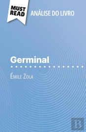Germinal De Émile Zola (Analise Do Livro) : Analise Completa E Resumo Pormenorizado Do Trabalho