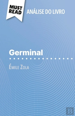 Bertrand.pt - Germinal De Émile Zola (Analise Do Livro) : Analise Completa E Resumo Pormenorizado Do Trabalho