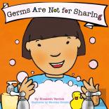 Germs Are Not For Sharing (Best Behavior)