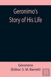 Geronimo'S Story Of His Life