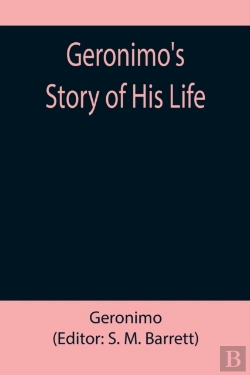 Bertrand.pt - Geronimo'S Story Of His Life