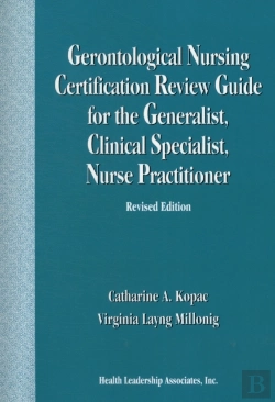 Bertrand.pt - Gerontological Nursing Certification Review Guide For The Generalist, Clinical Specialist, Nurse Practitioner