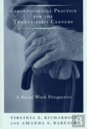 Gerontological Practice For The Twenty-First Century
