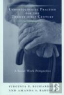 Gerontological Practice For The Twenty-First Century