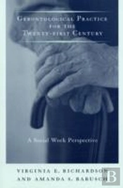 Gerontological Practice For The Twenty-First Century