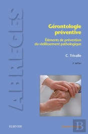 Gérontologie Préventive ; Éléments De Prévention Du Vieillissement Pathologique (3 Édition)