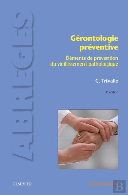Bertrand.pt - Gérontologie Préventive ; Éléments De Prévention Du Vieillissement Pathologique (3 Édition)