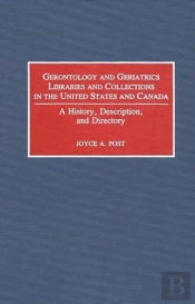 Gerontology And Geriatrics Libraries And Collections In The United States And Canada