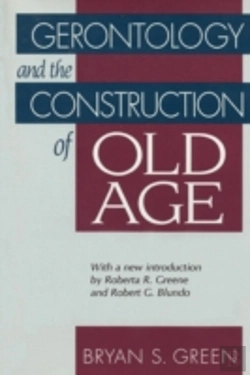 Bertrand.pt - Gerontology And The Construction Of Old Age