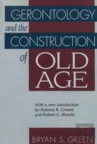 Gerontology And The Construction Of Old Age