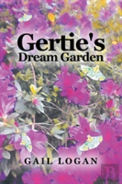 Gertie'S Dream Garden