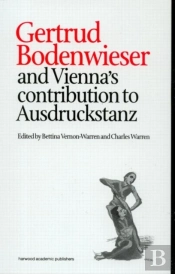 Gertrud Bodenwieser And Vienna'S Contribution To Ausdruckstanz