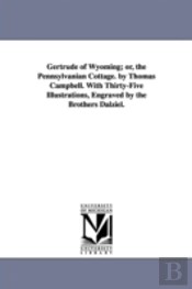 Gertrude Of Wyoming; Or, The Pennsylvanian Cottage. By Thomas Campbell. With Thirty-Five Illustrations, Engraved By The Brothers Dalziel.