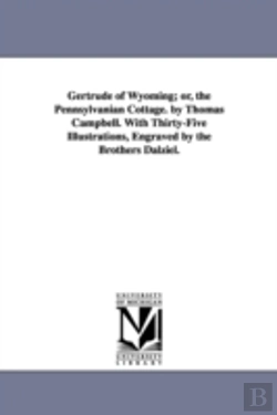 Bertrand.pt - Gertrude Of Wyoming; Or, The Pennsylvanian Cottage. By Thomas Campbell. With Thirty-Five Illustrations, Engraved By The Brothers Dalziel.