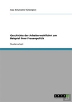 Bertrand.pt - Geschichte Der Arbeiterwohlfahrt Am Beispiel Ihrer Frauenpolitik
