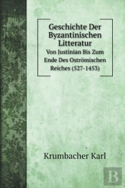 Geschichte Der Byzantinischen Litteratur