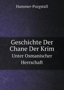 Bertrand.pt - Geschichte Der Chane Der Krim Unter Osmanischer Herrschaft