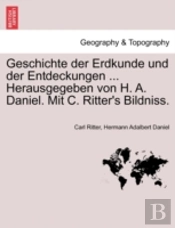Geschichte Der Erdkunde Und Der Entdecku