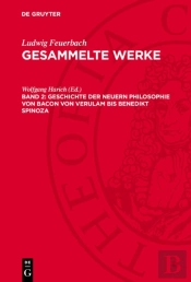 Geschichte Der Neuern Philosophie Von Bacon Von Verulam Bis Benedikt Spinoza