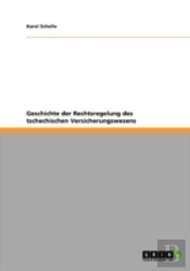 Geschichte Der Rechtsregelung Des Tschechischen Versicherungswesens