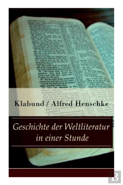 Bertrand.pt - Geschichte Der Weltliteratur In Einer Stunde