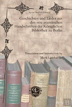 Bertrand.pt - Geschichten Und Lieder Aus Den Neu-Aramaischen Handschriften Der Koeniglichen Bibliothek Zu Berlin