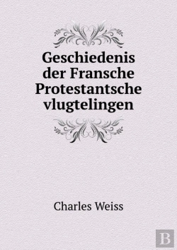 Bertrand.pt - Geschiedenis Der Fransche Protestantsche Vlugtelingen