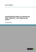 Gesellschaftliche Macht  Am Beispiel Der Filme ''Mad City'' Und ''Reporter Des Satans''