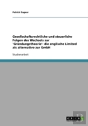 Gesellschaftsrechtliche Und Steuerliche Folgen Des Wechsels Zur 'Grundungstheorie'