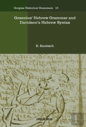 Gesenius' Hebrew Grammar And Davidson'S Hebrew Syntax