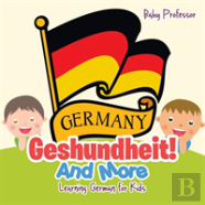 Geshundheit! And More Learning German For Kids