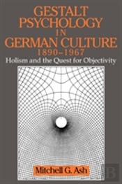 Gestalt Psychology In German Culture, 1890â€“1967