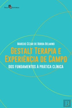 Bertrand.pt - Gestalt-Terapia E Experiência De Campo