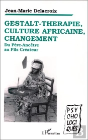 Gestalt-Thérapie, Culture Africaine, Changement