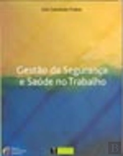 Bertrand.pt - Gestão da Segurança e Saúde no Trabalho - Volume I