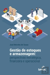Gestão De Estoques E Armazenagem: Perspectivas Estratégica, Financeira E Operacional