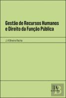 Gestão de Recursos Humanos e Direito da Função Pública