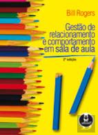 Gestão de relacionamento e comportamento em sala de aula - 2.ª Edição
